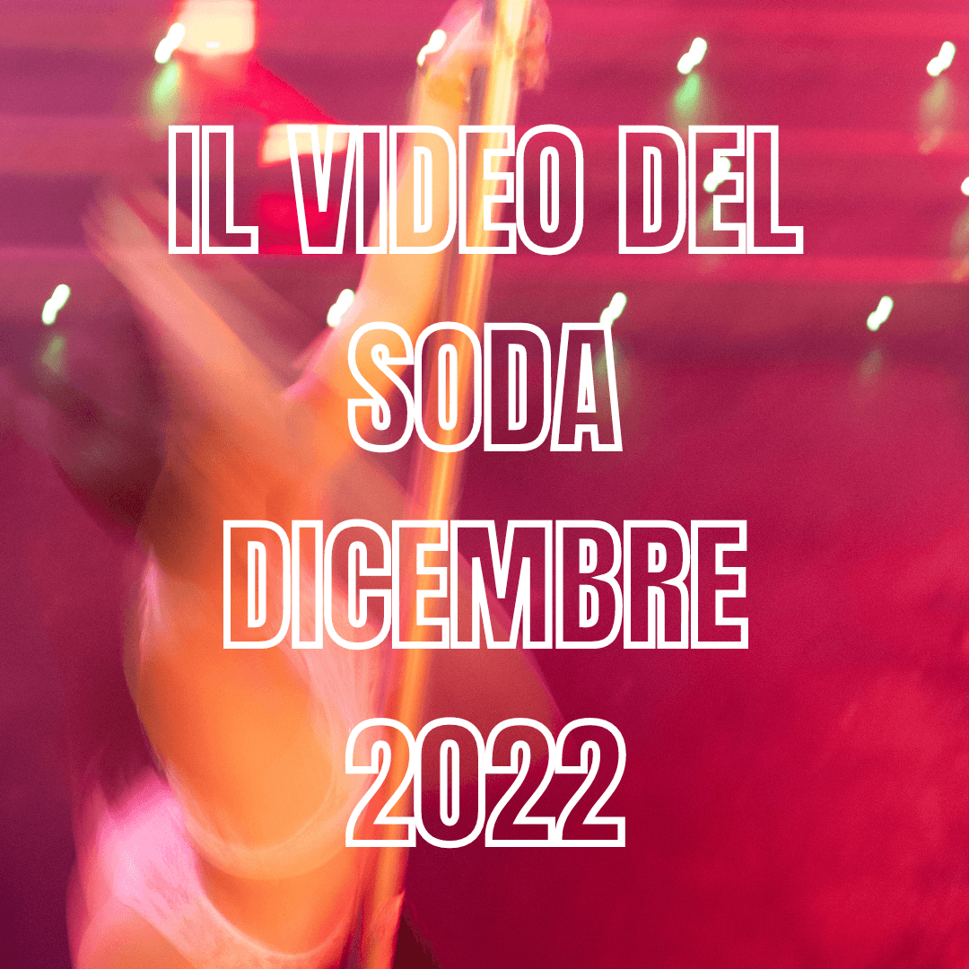 IL VIDEO DEL SODA DICEMBRE 2022