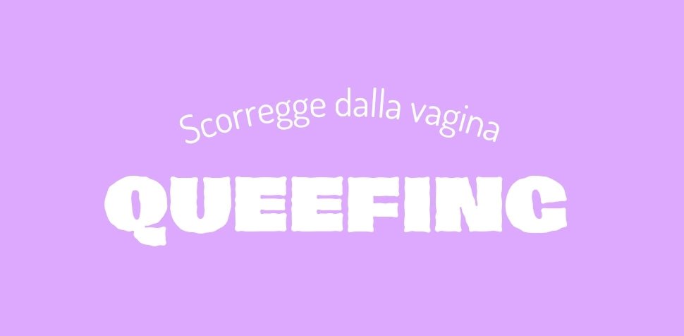 SCORREGGE DALLA VAGINA. QUEEFING